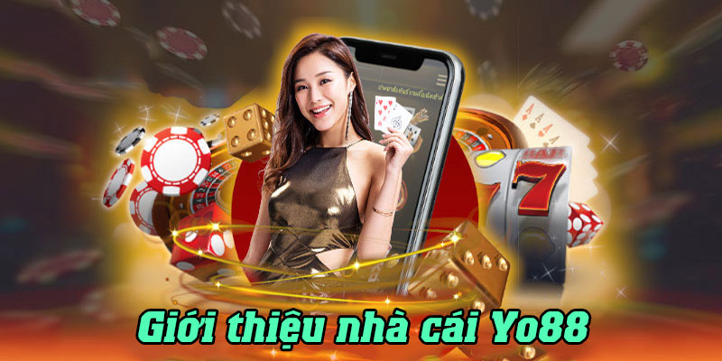 Những thông tin giới thiệu tổng quan về nhà cái Yo88